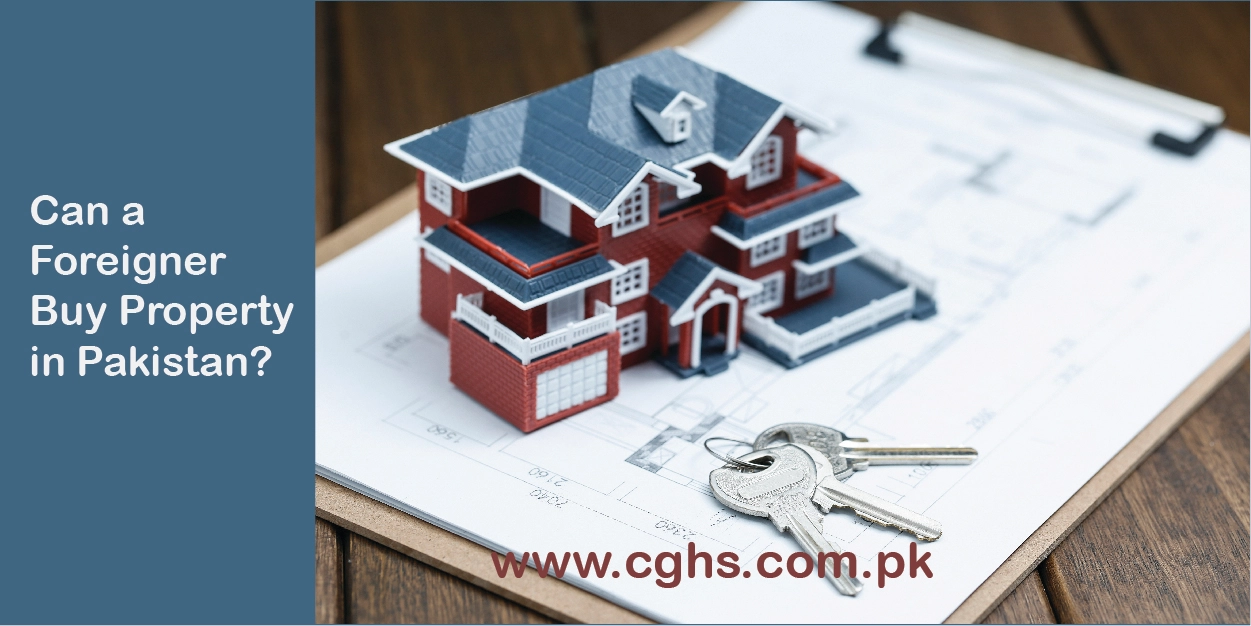 Can a Foreigner Buy Property in Pakistan? Exploring the Possibilities and Benefits