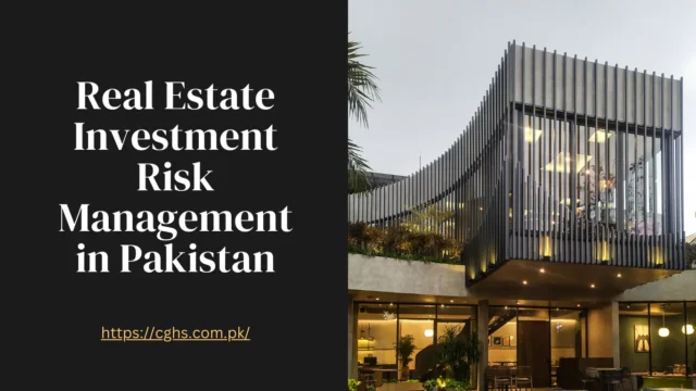 Real Estate Investment Risk Management in Pakistan